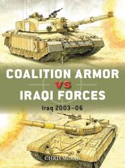 McNab, Chris/Hook, Adam (Illustr.): Coalition Armor vs Iraqi Forces. Iraq 2003-06 