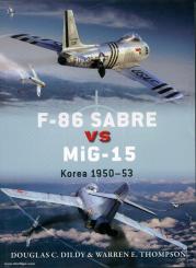 Dildy, D./Laurier, J. (Illustr.): F-86 Sabre vs MiG-15. Korea 1950-53 