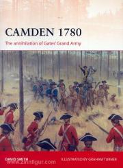 Smith, D./Turner, G. (Illustr.): Camden 1780. The annihilation of Gates' Grand Army 
