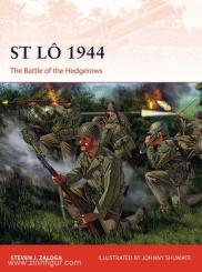 Zaloga, S. J./Noon, S. (Illustr.): St Lo 1944. The Battle of the Hedgerows 