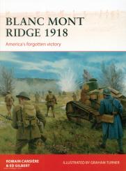 Cansière, Romain/Gilbert, Ed/Turner, Graham (Illustr.): Blanc Mont Ridge 1918. America's forgotten Victory 