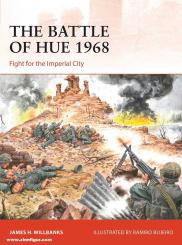 Willbanks, James H./Bujeiro, Ramiro (Illustr.): The Battle of Hue 1968. Fight for the Imperial City 