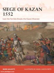 Galeotti, Mark/Pinto, Angel G. (Illustr.): Siege of Kazan 1552 