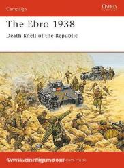 Henry, C./Hook, A. (Illustr.): The Ebro 1938. Death knell of the Republic 