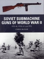 McNab, C./Noon, S. (Illustr.): Soviet Submachine Guns of World War II. PPD-40, PPsh-41 and PPS 