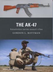 Rottman, G. L./Shumate, J. (Illustr.): The AK-47. Kalashnikov-Series Assault Rifle 