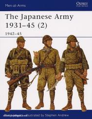 Jowett, P./Andrew, S. (Illustr.): The Japanese Army 1931-45. Teil 2: 1942-45 