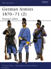 Solka, M./Pavlovic, D. (Illustr.): German Armies 1870-71. Teil 2: Prussia's Allies 