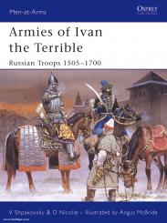 Shpakovsky, V./McBride, A. (Illustr.): Armies of Ivan the Terrible. Russian Troops 1505 - 1700 