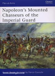 Pawly, R./Courcelle, P. (Illustr.): Napoleon's Mounted Chasseurs of the Guard 