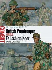 Greentree, D./Shumate, J. (Illustr.): British Paratrooper vs Fallschirmjäger. Mediterranean 1942-43 