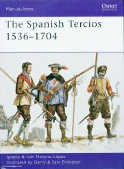 Lopez, I./Lopez, I. N./Embleton, G. (Illustr.)/Embleton, S. (Illustr.): The Spanish Tercios 1536-1704 