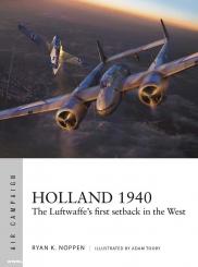 Noppen, Ryan K./Tooby, Adam (Illustr.): Holland 1940. The Luftwaffe's first setback in the West 