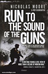 Moore, Nicholas/Bahmanyar, Mir: Run to the Sound of the Guns 