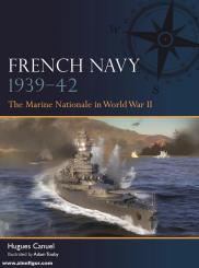 Canuel, Hugues/Tooby, Adam (Illustr.): French Navy 1939–42 