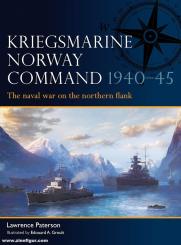 Paterson, Lawrence/Groult, Edouard A. (Illustr.): Kriegsmarine Norway Command 1940–45 