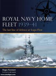 Konstam, Angus/Laurier, Jim (Illustr.): Royal Navy Home Fleet 1939-41. The last line of defence at Scapa Flow 