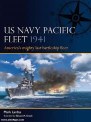 Lardas, Mark/Groult, Eduard A.: US Navy Pacific Fleet 1941. America's mighty last battleship fleet 
