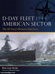 Herder, Brian Lane / Groult, Edouard A.: D-Day Fleet 1944, American Sector - 
The US Navy's Western Task Force 