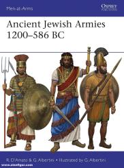 D’Amato, Raffaele/Albertini, Giorgio (Illustr.): Ancient Jewish Armies 1200–586 BC 