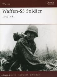 Quarrie, B./Burn, J. (Illustr.): Waffen SS Soldier 1940-45 