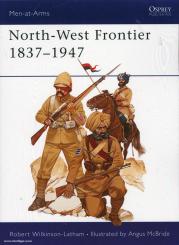 Wilkinson-Latham, R./McBride, A. (Illustr.): North-West Frontier 1837-1947 
