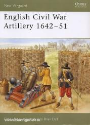 Henry, C./Delf, B. (Illustr.): English Civil War Artillery 1642-1660 