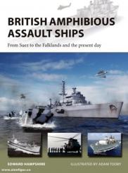 Hampshire, Edward/Tooby, Adam (Illustr.): British Amphibious Assault Ships. From Suez to the Falklands and the Present Day 