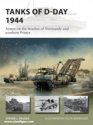 Zaloga, Steven J./Rodríguez, Felipe (Illustr.): Tanks of D-Day 1944. Armor on the beaches of Normandy and southern France 