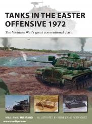Hiestand, William E./Rodríguez, Irene Cano (Illustr.): Tanks in the Easter Offensive 1972. The Vietnam War's great conventional clash 