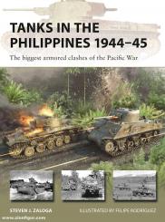 Zalago, Steven J. / Rodriquez, Felipe: Tanks in the Philippines 1944-45 - The biggest armored clashes of the Pacific War 