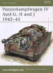 Jentz, T./Bryan, T. (Illustr.): Panzerkampfwagen IV Ausf.G, H and J 1942-1945 