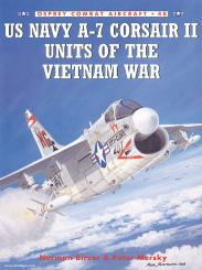 Mersky, P./Laurier, J. (Illustr.): US Navy A-7 Corsair II Units of the Vietnam War 