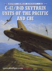Isby, D./Davey, C. (Illustr.): C-47/R4D Units of the Pacific and CBI 
