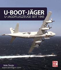Thiesler, H.: U-Boot-Jäger. U-Jagdflugzeuge seit 1945 