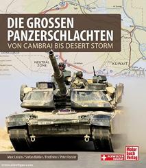 Lenzin, Marc/Bühler, Stefan/Heer, Fred/Forster, Peter: Die grossen Panzerschlachten. Von Cambrai bis Desert Storm 