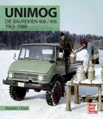 Kraus, Alexander J.: Unimog. Die Baureihen 406/416 1963-1989 