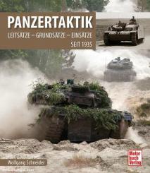 Schneider, Wolfgang: Panzertaktik. Leitsätze - Grundsätze - Einsätze seit 1935 
