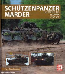 Lohmann, Hans-Peter: Schützenpanzer Marder. Entwicklung - Varianten - Einsatz 