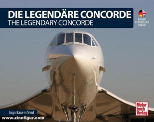 Bauernfeind, Ingo: Die legendäre Concorde 