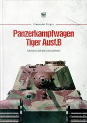 Volgin, Alexander: Panzerkampfwagen Tiger Ausf. B. Construction and Development 