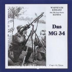 Vries, G. de: Waffen im Einsatz. Die PK-Fotos Serie. Band 6: Das MG 34 