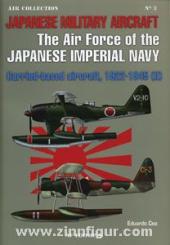Cea, E.: Japanese Military Aircraft: The Air Force of the Japanese Imperial Navy 