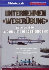 Yebra, J. A. A.: Unternehmen "Weserübung". Abril de 1940: La Conquesta de los Fiordos. Band 2 