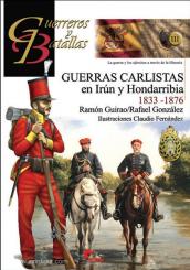 Guirao, R./Gonzalez, R./Fernandez, C. (Illustr.): Guerras Carlistas en Irun y Hondarribia 1833 y 1876 