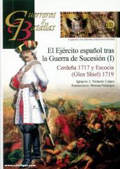 Lopez, Ignacio J. Notario/Moreno (Illustr.)/Vallespín (Illustr.): El Ejército Espanol tras la Guerra de Sucesión. Teil 1: Cerdena (1717) y scocia (Glen Shiel 1719) 