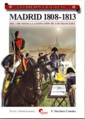 Canales, F. M.: Madrid 1808-1813. Del 2. de Mayo a la Expulsión de los Franceses 