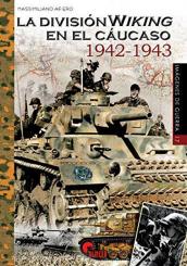 García, A. C./Afiero, M.: La División Wiking en el Cáucaso 1942-1943 