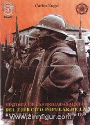 Engel, C.: Historia de las Brigadas Mixtas del Ejército Popular de la República 1936-1939 