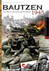 Gil Martinez, Eduardo Manuel: Bautzen 1945. La última victoria del III Reich 